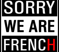 Sorry We Are French